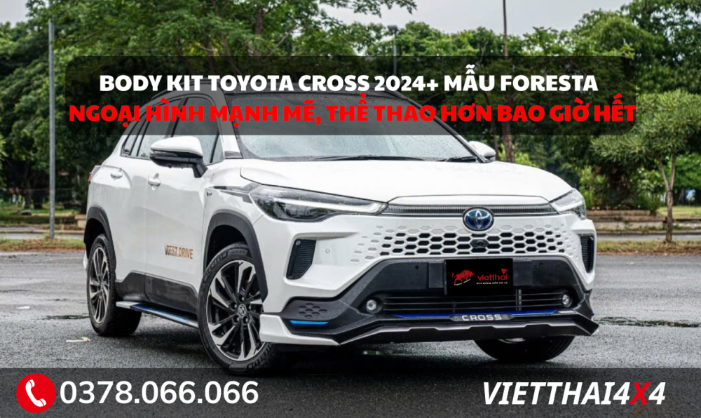 Body Kit Toyota Cross 2024+ Mẫu Foresta – Ngoại Hình Mạnh Mẽ, Thể Thao Hơn Bao Giờ Hết 1 body-kit-toyota-cross-2024+-mau-foresta